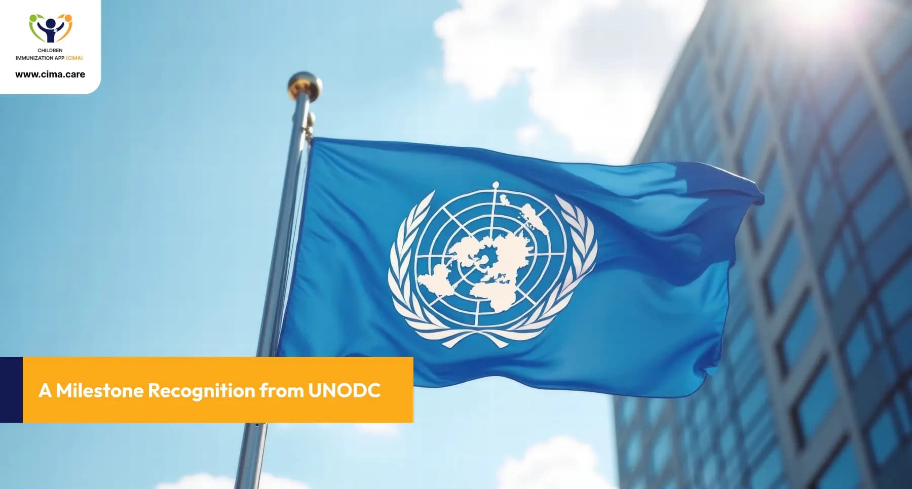 The UNODC flag waving against the blue sky symbolizes UNODC recognition of CIMA Care.
